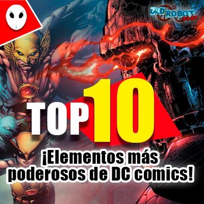 TOP 10 : Elementos más poderosos en DC COMICS