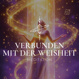 Verbunden mit der universellen Weisheit