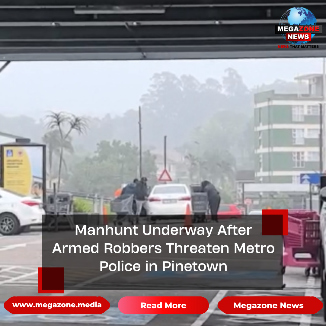 Manhunt Underway After Armed Robbers Threaten Metro Police in Pinetown