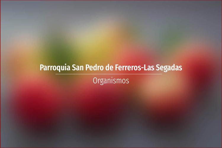 Parroquia San Pedro de Ferreros-Las Segadas