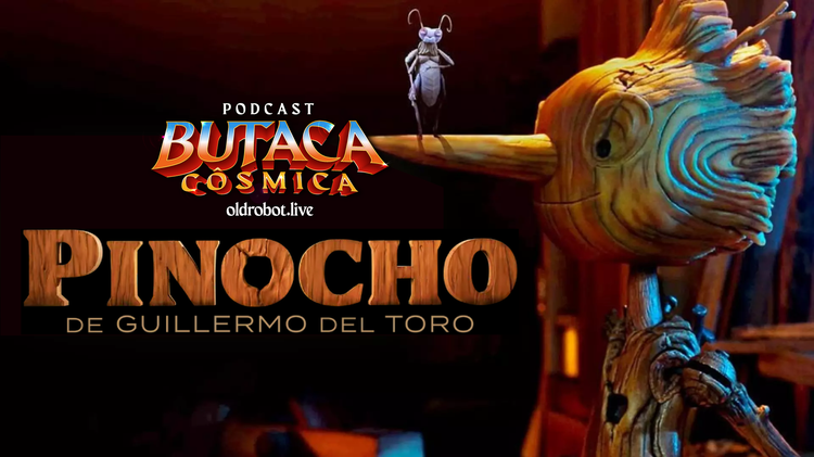 EP.078 La Butaca Cósmica // Pinocho de Guillermo del Toro