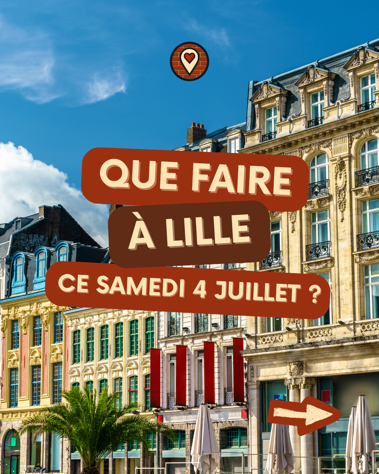 Que faire à Lille ce samedi 4 juillet 2026 ? Concerts, festivals et sorties