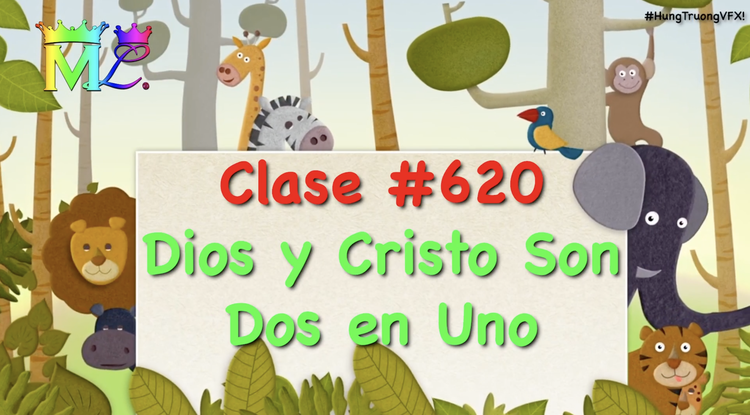 Clase#620 Dios y Cristo Son Dos En Uno