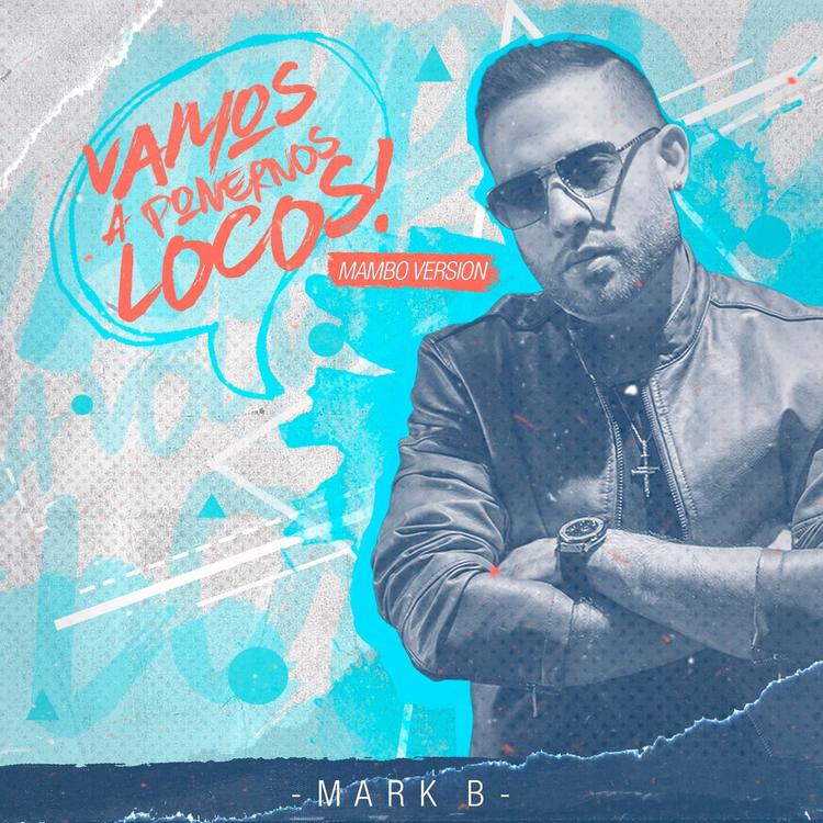 Mark B - Vamos a Ponernos Locos (Mambo Version)