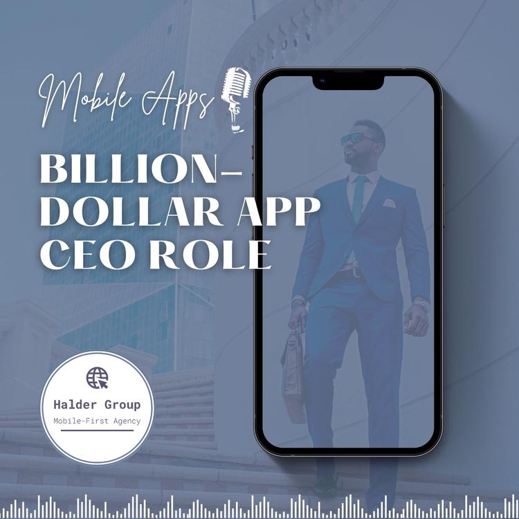 Billion-Dollar App CEO Role