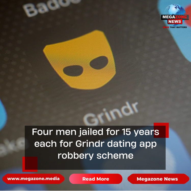 Four men jailed for 15 years each for Grindr dating app robbery scheme