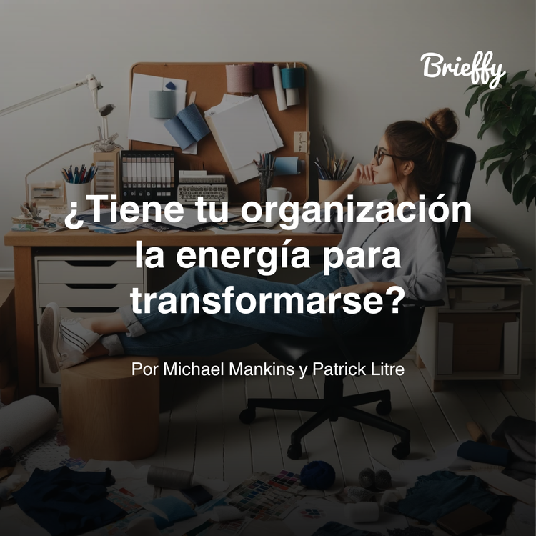 ¿Tiene tu organización la energía para transformarse?