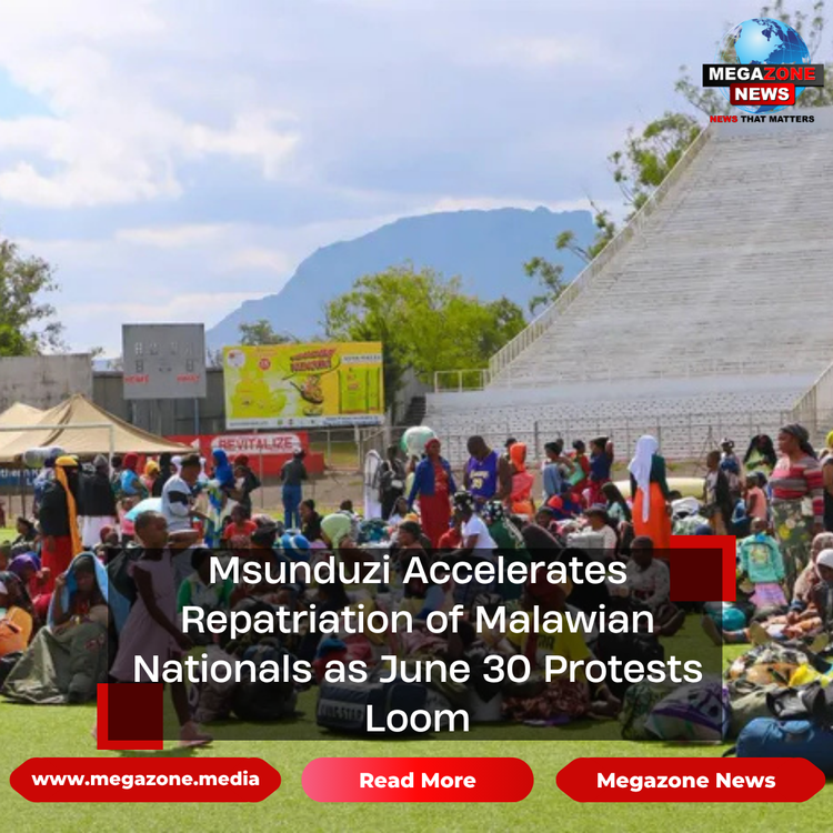 Msunduzi Accelerates Repatriation of Malawian Nationals as June 30 Protests Loom