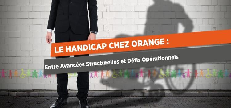 Le Handicap Chez Orange : entre Avancées Structurelles et Défis Opérationnels
