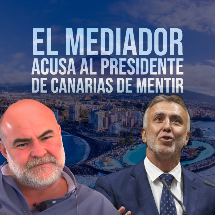 El Mediador acusa al presidente de Canarias de mentir