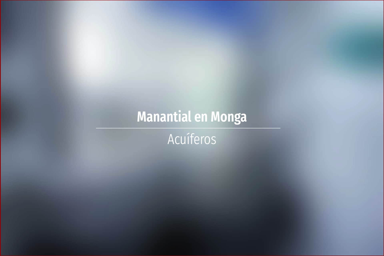 Manantial en Monga