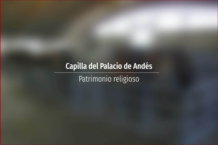 Capilla del Palacio de Andés