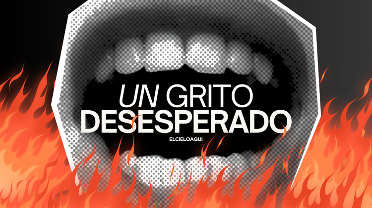 Un grito desesperado | Mensaje #2 de Abril