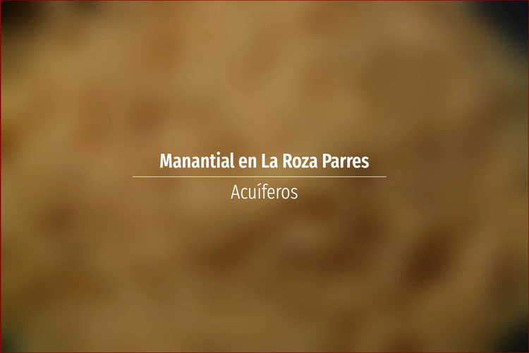 Manantial en La Roza Parres