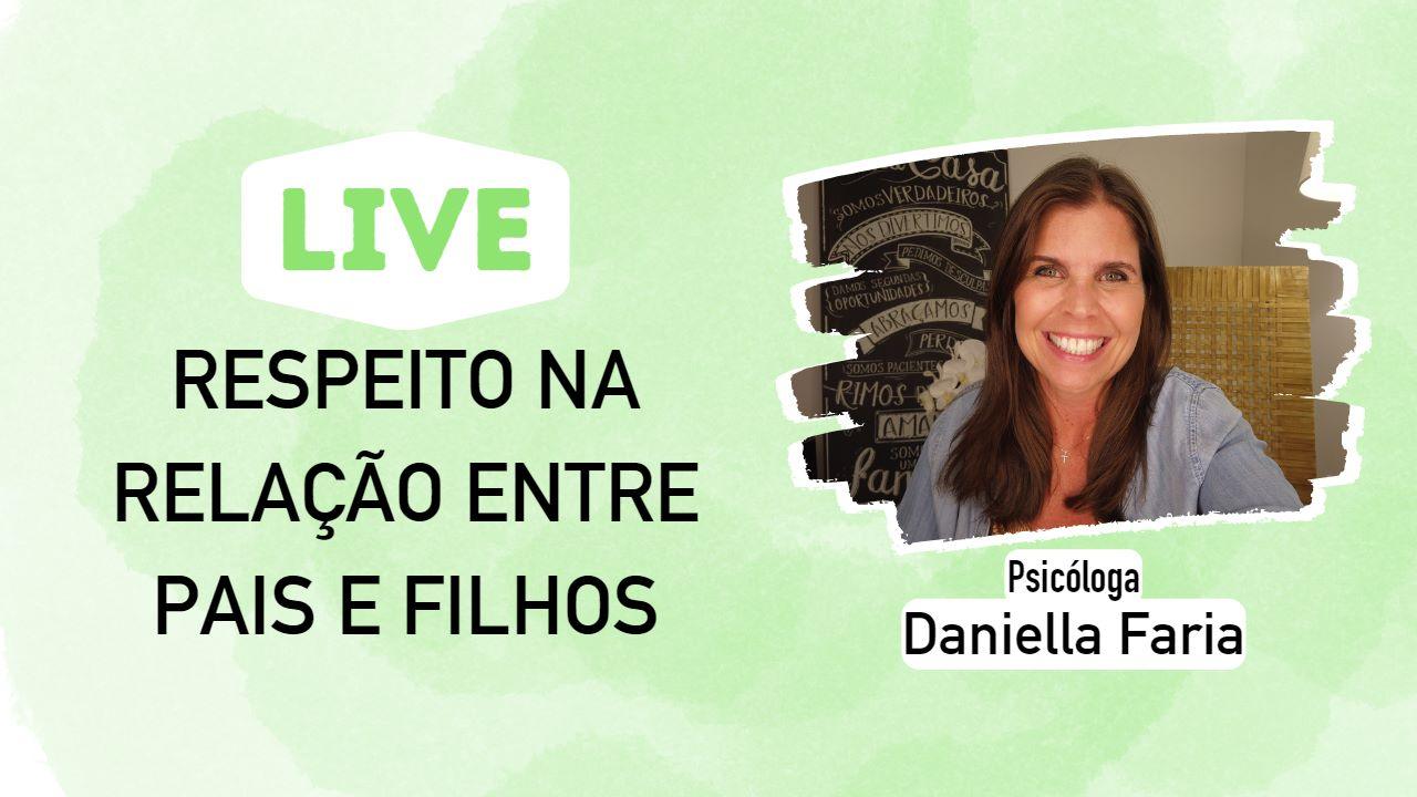 LIVE - Meu Filho Não Me Respeita - Psicóloga Daniella Faria