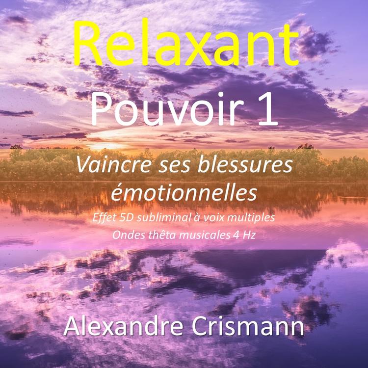 Pouvoir 1 - Blessures émotionnelles (relaxant)