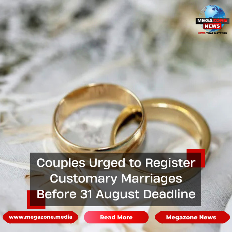 Couples Urged to Register Customary Marriages Before 31 August Deadline