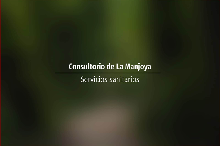 Consultorio de La Manjoya