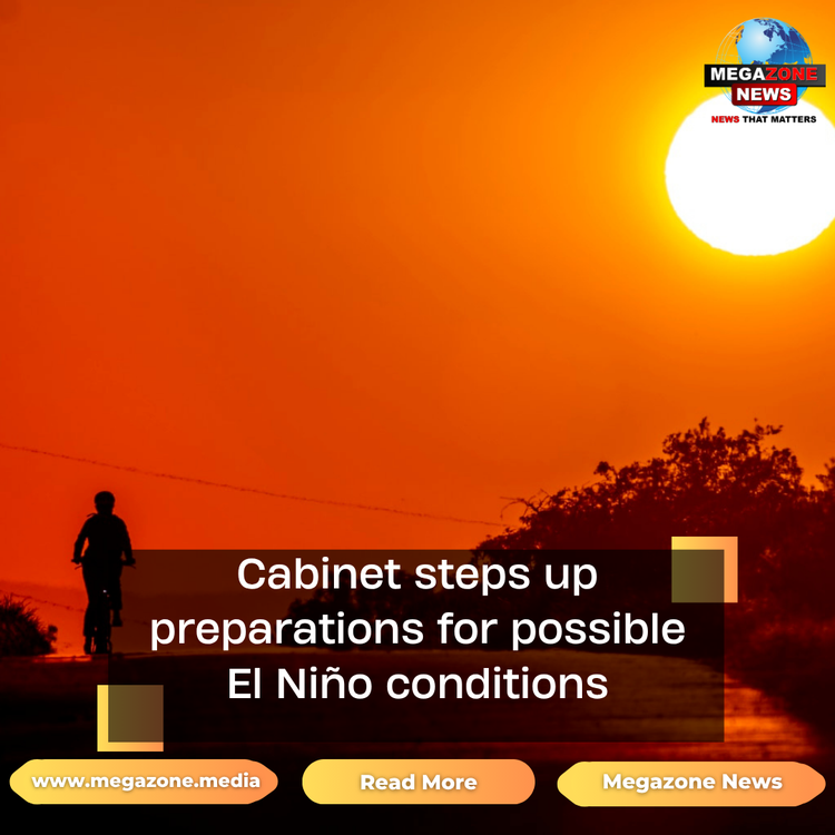 Cabinet steps up preparations for possible El Niño conditions