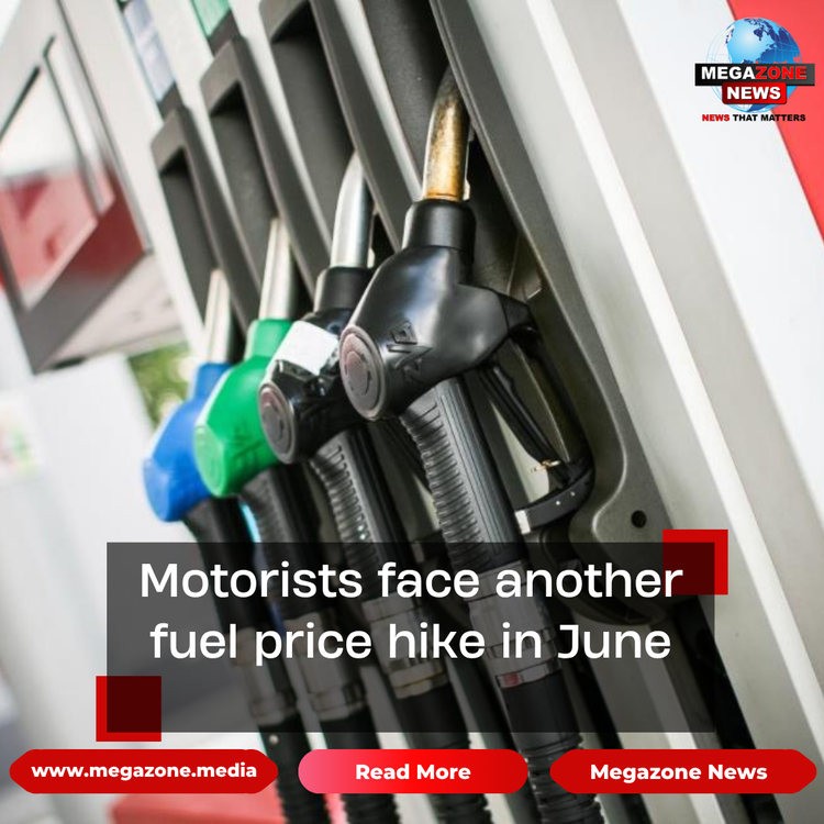 Motorists face another fuel price hike in June