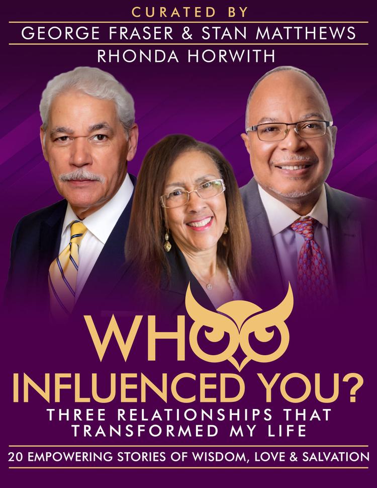 CoAuthor Rhonda Horwith, George Frasier  and Stan Matthews: Book on Amazon entitled Whoo Influenced You. 