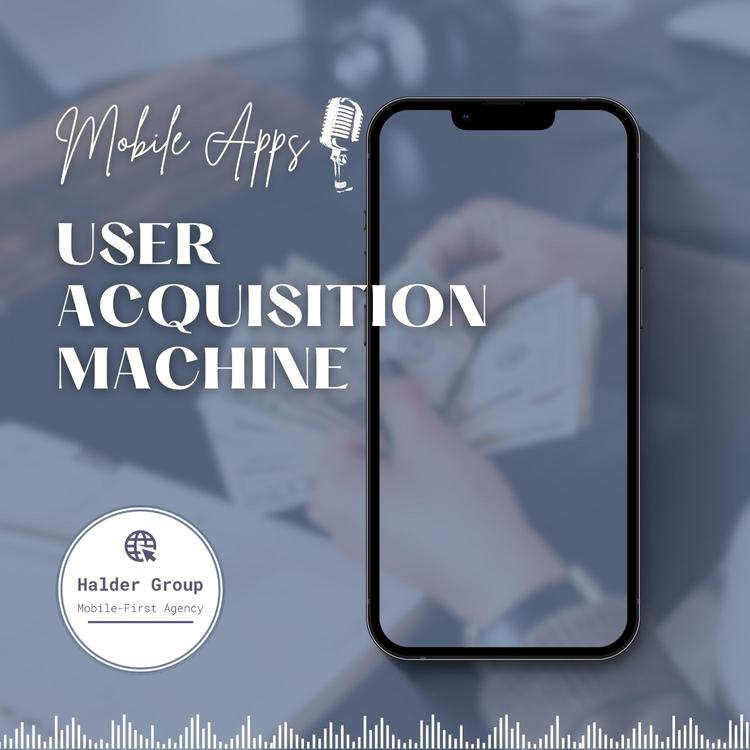 User Acquisition Machine
