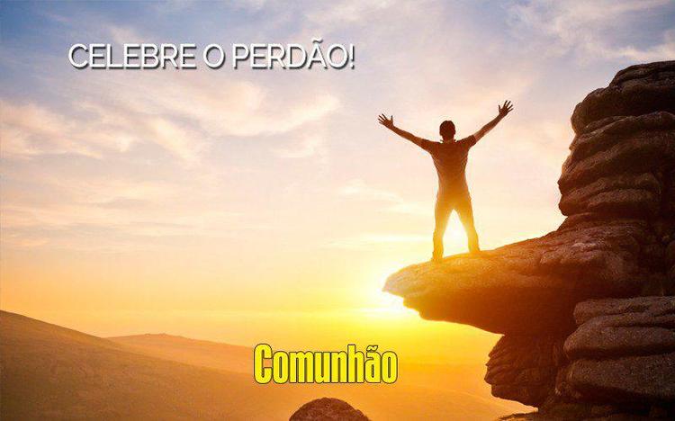 Passo 3 - O perdão e a comunhão