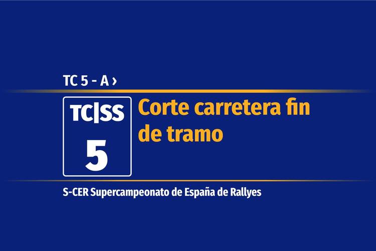 Tramo 5 &nbsp;›&nbsp; TC 5 - A | Corte carretera fin de tramo