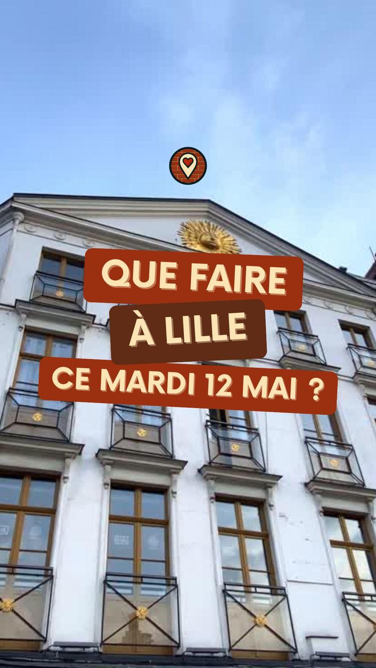 Que faire à Lille ce mardi 12 mai ? Notre sélection d'événements 2026