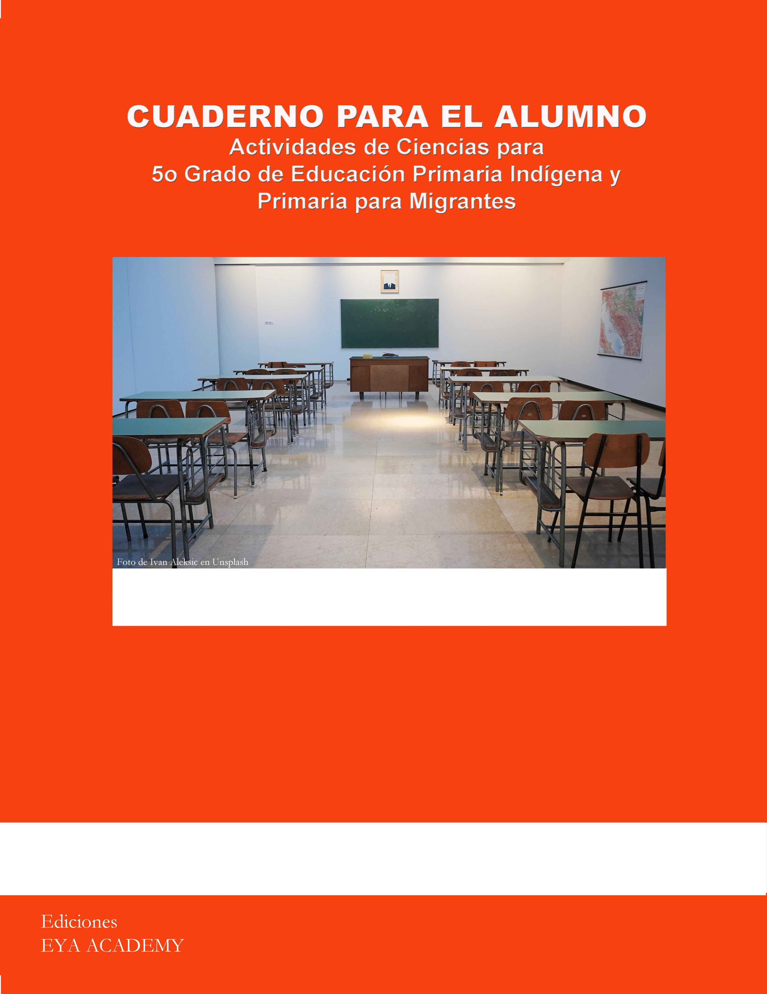 Cuaderno para el Alumno Actividades de Ciencias para 5º Grado de Educación Primaria Indígena y Primaria para Migrantes