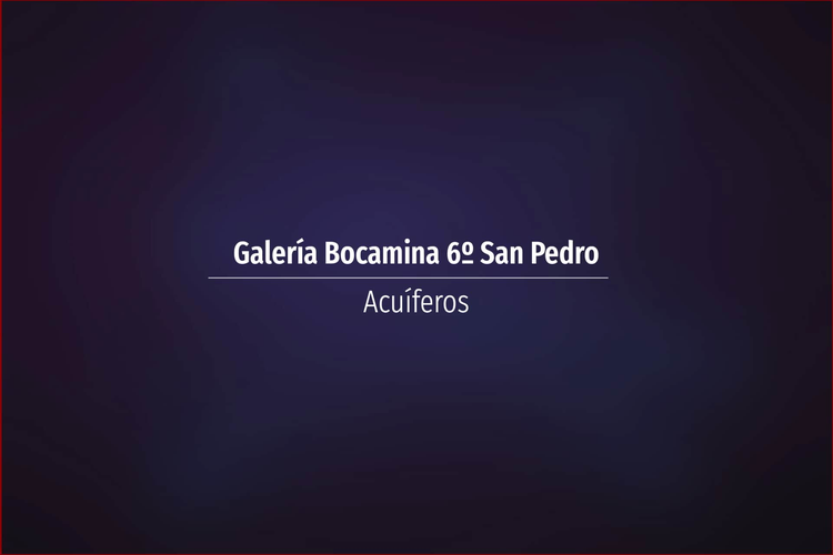 Galería Bocamina 6º San Pedro