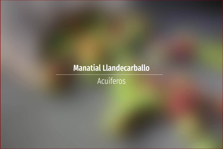 Manatial Llandecarballo