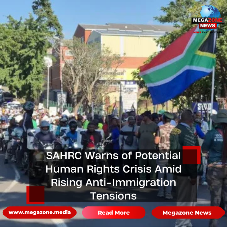 SAHRC Warns of Potential Human Rights Crisis Amid Rising Anti-Immigration Tensions