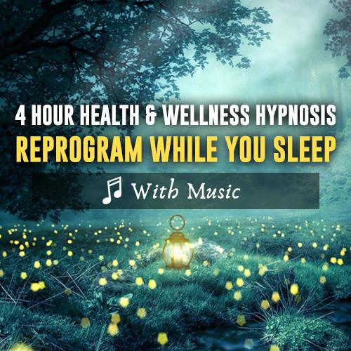 4 Hour Subconscious Reprogramming: Health, Wellness, & Sleep Hypnosis - With Music