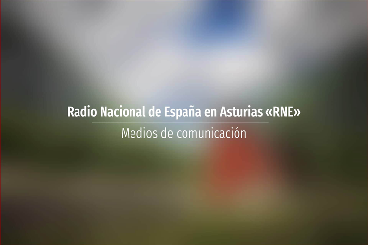 Radio Nacional de España en Asturias «RNE»