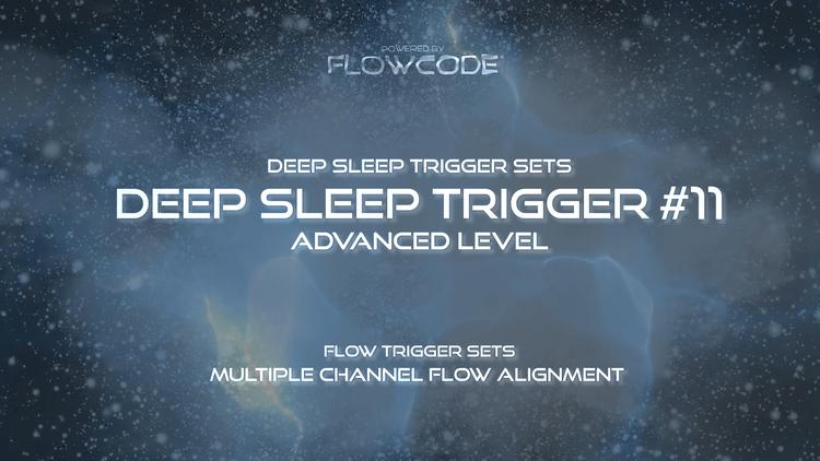 Flow DeepSleep - Trigger Set #11 (Free)