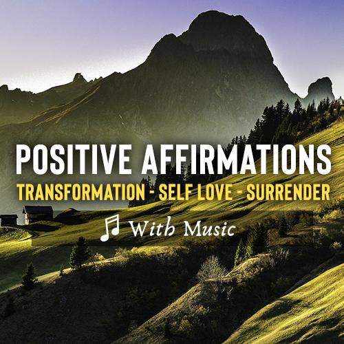 Self Love Affirmations - Transformation & Surrender - With Music
