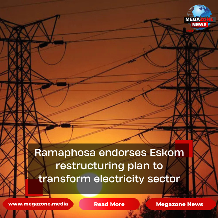 Ramaphosa endorses Eskom restructuring plan to transform electricity sector