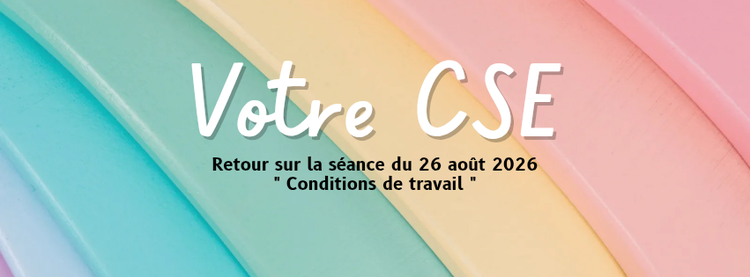 En Direct du CSE           26 août 2026 spécial conditions de travail