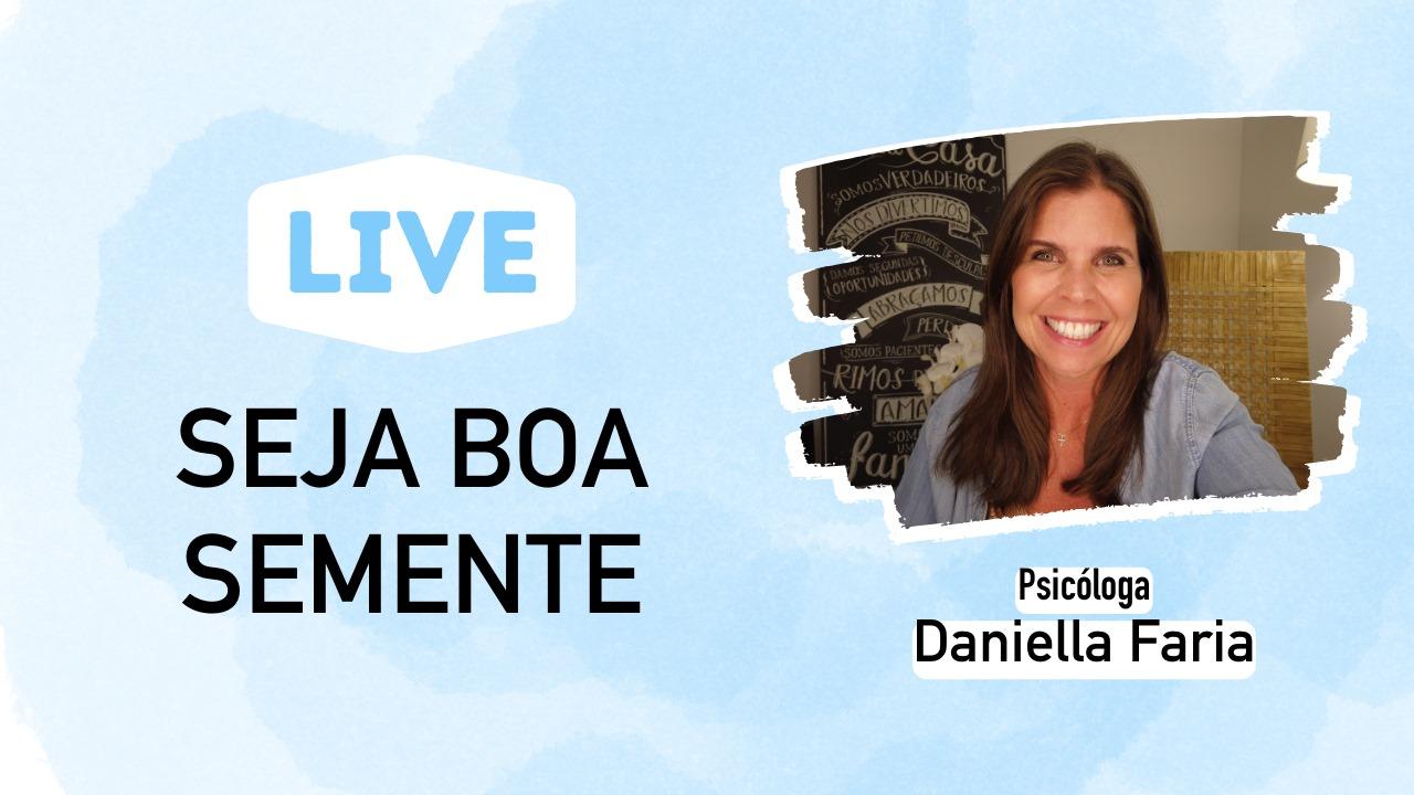 LIVE - Influência Dos Pais Na Vida Dos Filhos - Psicóloga Daniella Faria
