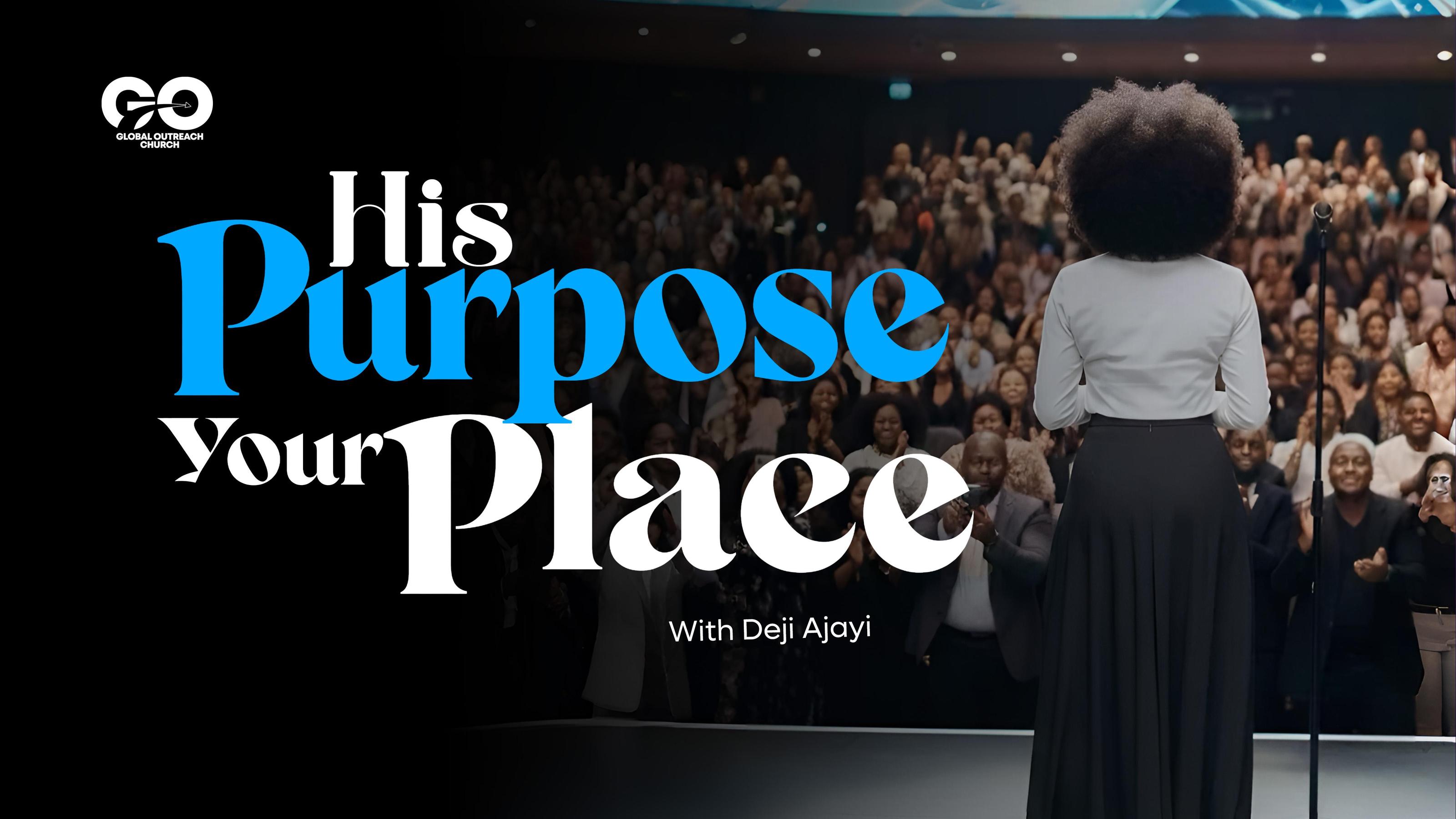 His Purpose, Your Place | Deji Ajayi