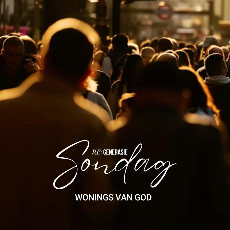 RE:generasie Sondag - Wonings van God