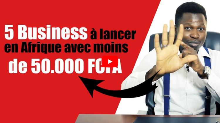5 BUSINESS À LANCER EN AFRIQUE AVEC MOINS DE 50 000 FCFA