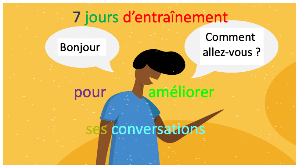 7 jours d'entraînement pour améliorer ses conversations