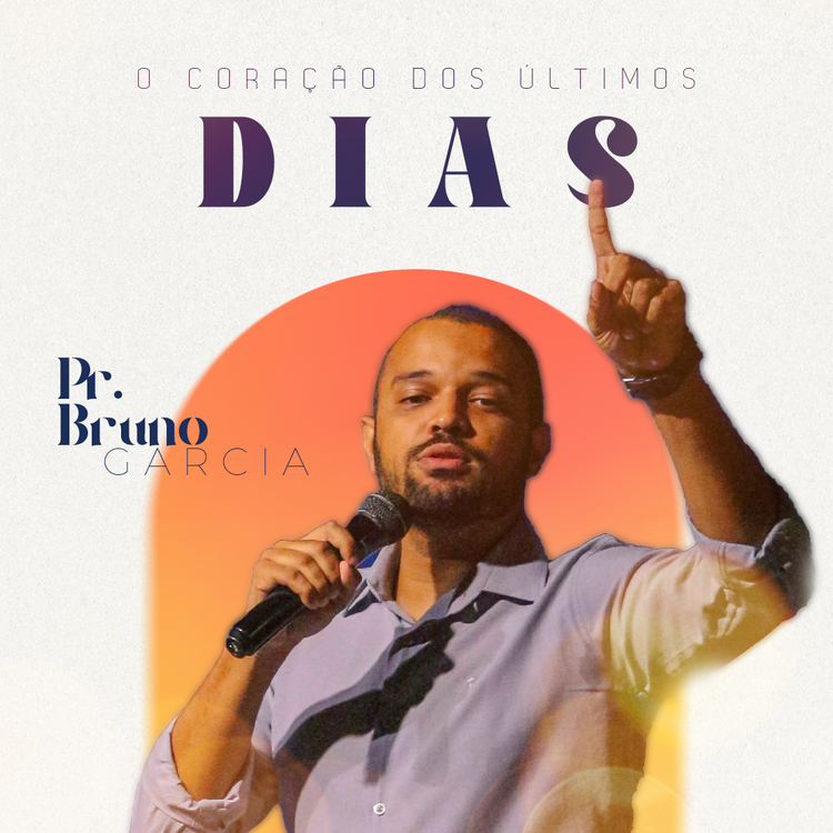 O Coração dos Últimos Dias - Pr. Bruno Garcia (23.01.22) 