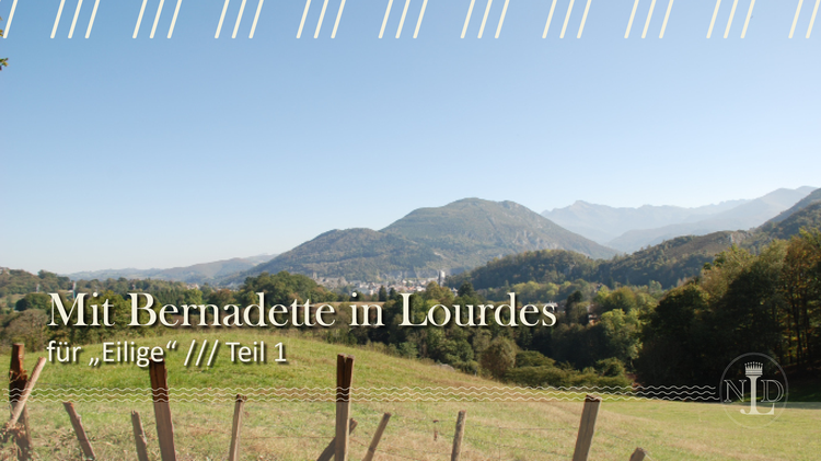 In Lourdes & Gugging - für (h)EILIGE!