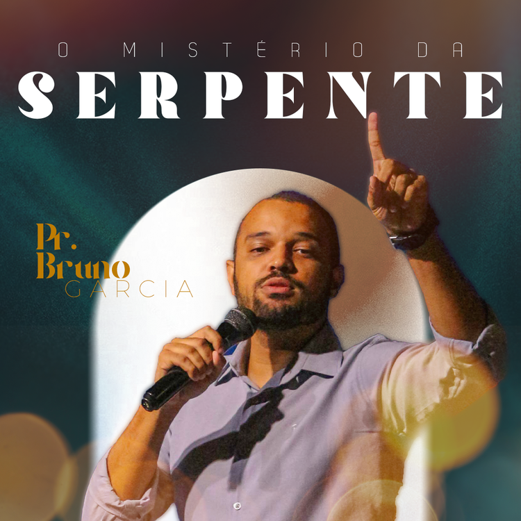 O Mistério da Serpente – Pr. Bruno Garcia (11.02.24)