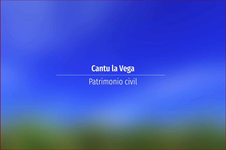 Cantu la Vega