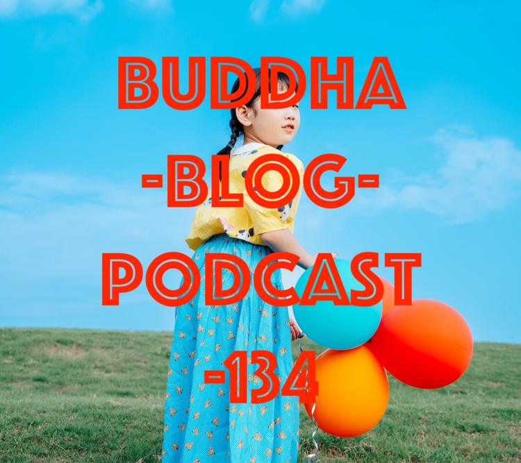 Buddha-Blog-Podcast Folge 134