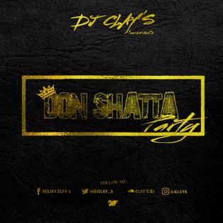 DJ CLAY'S - DON SHATTA PARTY